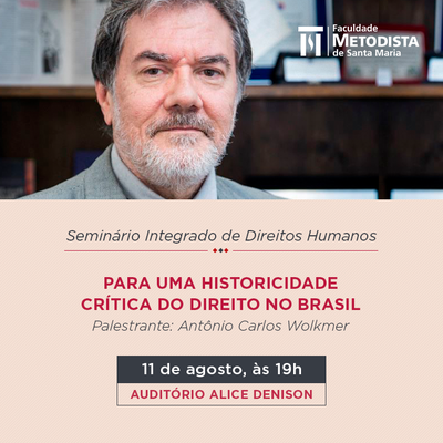 Cátedra de Direitos Humanos da Faculdade Metodista realiza Seminário sobre a história do Direito no Brasil