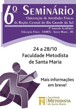 Curso de Educação Física realiza 6º Seminário de Orientação de Atividades Físicas e 4ª Jornada Acadêmica Curso de Educação Física realiza 6º Seminário de Orientação de Atividades Físicas e 4ª Jornada Acadêmica
