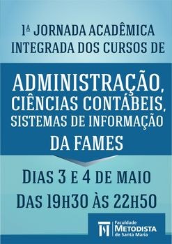 Cursos de Administração, Ciências Contábeis e Sistemas de Informação da FAMES promovem Jornada Acadêmica Integrada Cursos de Administração, Ciências Contábeis e Sistemas de Informação da FAMES promovem Jornada Acadêmica Integrada
