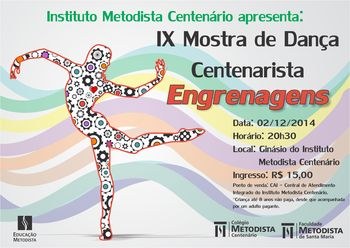 Instituto Metodista Centenário realiza IX Mostra de Dança Centenarista Instituto Metodista Centenário realiza IX Mostra de Dança Centenarista