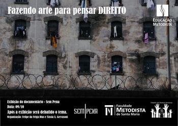 Projeto Fazendo Arte para pensar Direito apresenta o documentário Sem Pena Projeto Fazendo Arte para pensar Direito apresenta o documentário Sem Pena