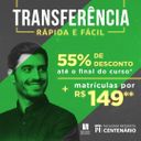 #VemSerCentenário: solicite sua Transferência e garanta 55% nas mensalidades