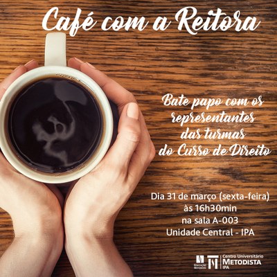 1ª Edição do Café com a Reitora recebe os acadêmicos do curso de Direito nesta sexta-feira, 31