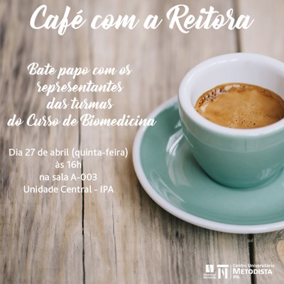 27/04- Café com a Reitora recebe os representantes do curso de Biomedicina.