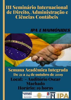 IPA e Universidad Maimónides, de Buenos Aires, realizam III Seminário Internacional de Administração, Ciências Contábeis e Direito