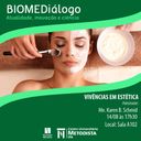 BIOMEDiálogo: evento discute "Vivências em Estética"