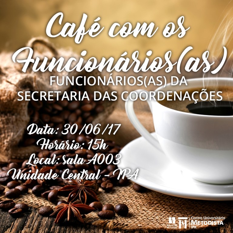 Café com os Funcionários (as) das Secretarias das Coordenações