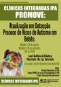 Clínicas Integradas promovem formação com o tema “Atualização em Detecção Precoce de Risco de Autismo em Bebês”