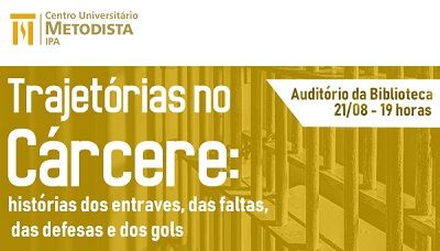 Curso de Direito realiza aula magna “Trajetórias no Cárcere: histórias dos entraves, das faltas, das defesas e dos gols"