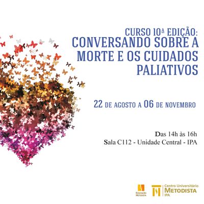 Participe da 10ª edição do curso "Conversando sobre a morte e os cuidados paliativos"