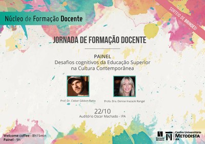 Jornada de Formação Docente do IPA: “Desafios Cognitivos da Educação Superior na Cultura Contemporânea” Jornada de Formação Docente do IPA: “Desafios Cognitivos da Educação Superior na Cultura Contemporânea”