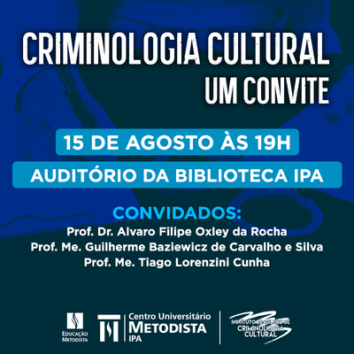 IPA realiza palestra Criminologia Cultural, um convite. É nesta quinta-feira, dia 15, às 19h.