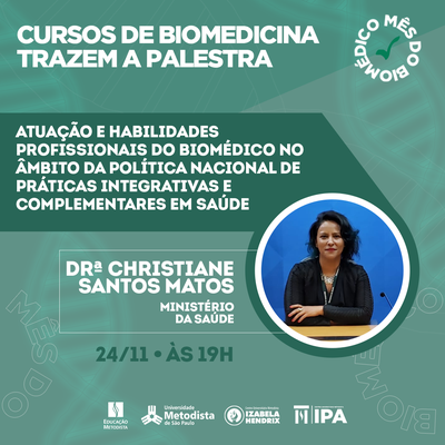 Dia do Biomédico traz palestra com coordenadora de Práticas Integrativas e Complementares do Ministério da Saúde