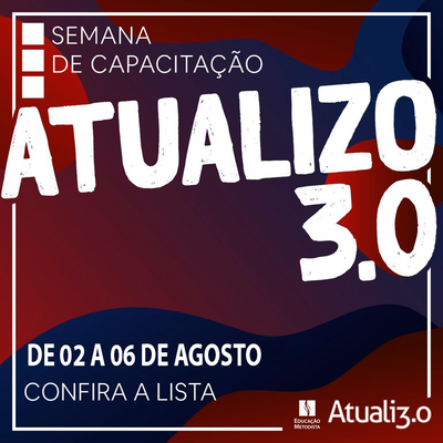 Educação Metodista realiza edição 2◦ semestre da semana de capacitação "Atualizo 3.0"