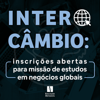 Intercâmbio: inscrições abertas para missão de estudos em negócios globais