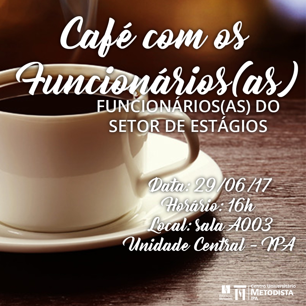 Café com os Funcionários(as) do Setor de Estágios