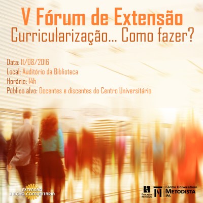 V Fórum de Extensão do IPA ocorre no dia 11 de agosto com o tema "Curricularização da Extensão"